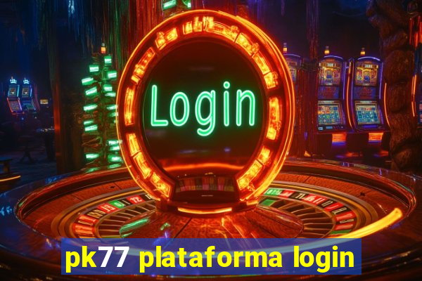 pk77 plataforma login